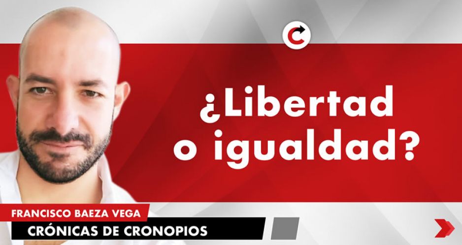 ¿Libertad o igualdad?