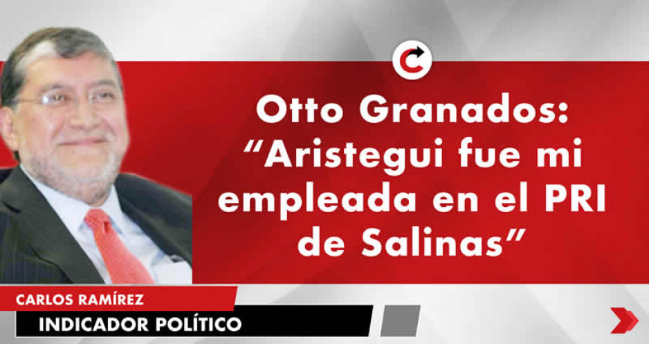 Otto Granados: “Aristegui fue mi empleada en el PRI de Salinas”