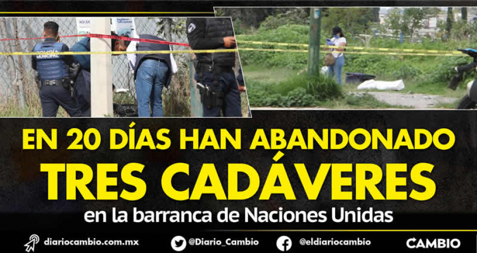 Barranca de Naciones Unidas se convirtió en tiradero de cadáveres: van 3 en 20 días