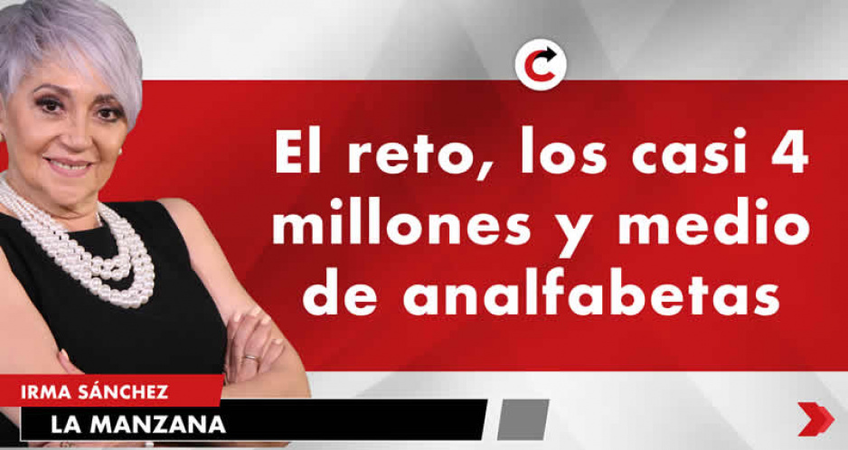 El reto, los casi 4 millones y medio de analfabetas