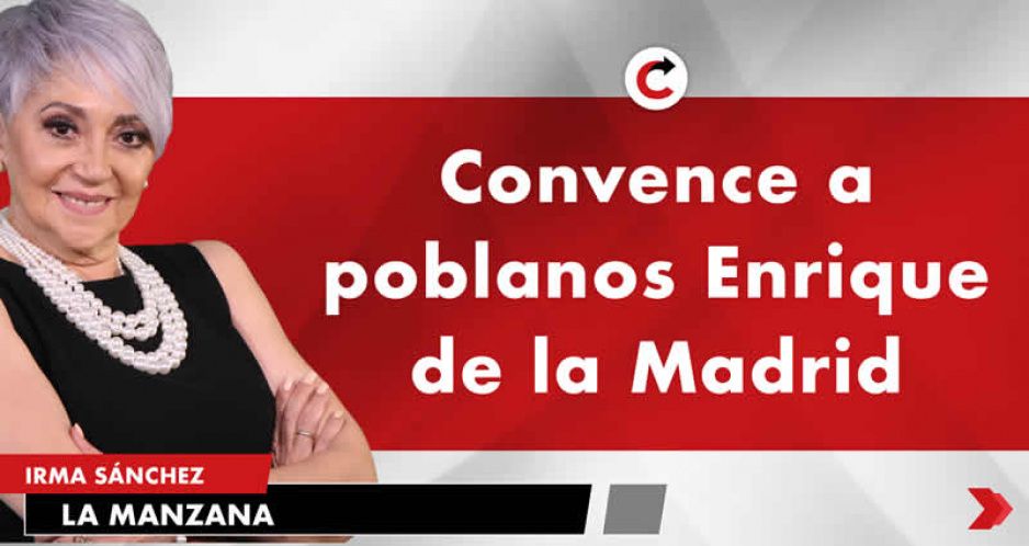 Convence a poblanos Enrique de la Madrid