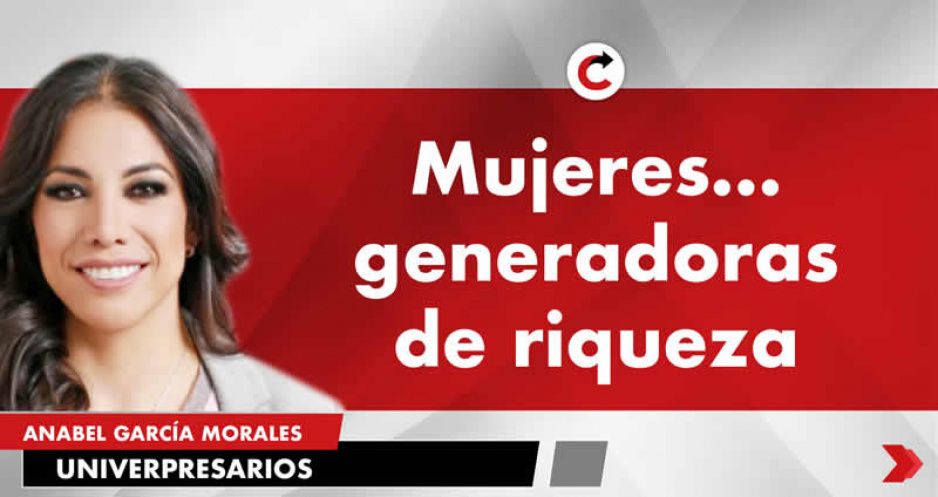Mujeres… generadoras de riqueza