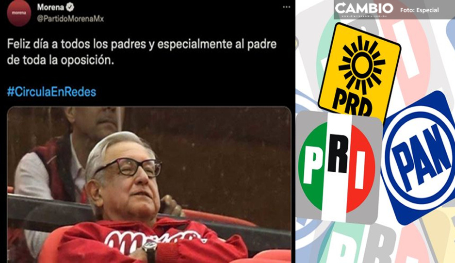 Morena felicita a todos los papás y a AMLO: es el padre de la oposición