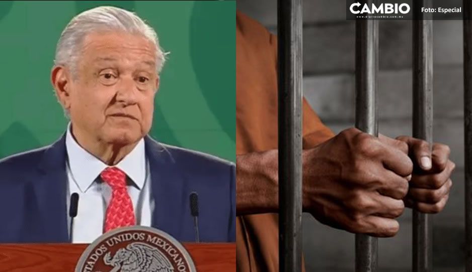 AMLO anuncia decreto para liberar a estos presos; entrará en vigor el 15 de septiembre