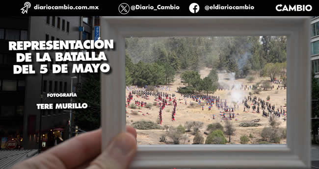 hechos mas relevantes 2023 fotos equipo cambio batalla 5 mayo