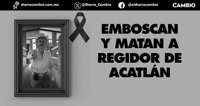 poblanos que partieron en 2023 regidor acatlan