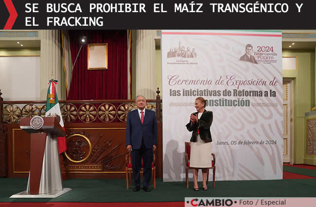 20 reformas constitucion amlo prohibicion maiz trasgenico fracking