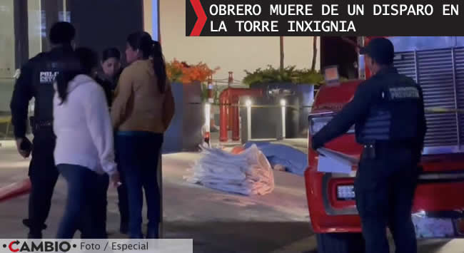 via atlixcayotl inseguridad disparo obrero torre inxignia