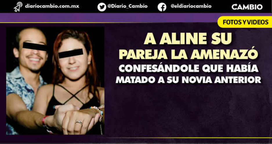 La noche antes de morir, Aline descubrió que su novio había matado a una mujer en Veracruz
