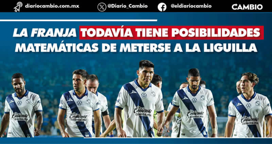 Puebla con ligera esperanza de meterse a liguilla, tiene que hacer 10 de 12 puntos disponibles