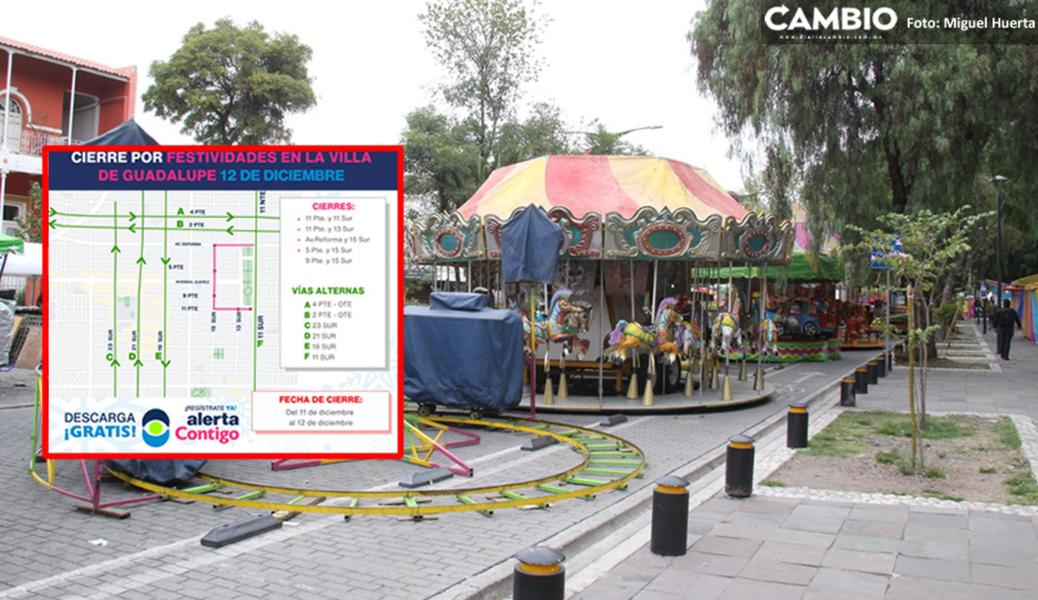 ¡Precaución! Estas calles estarán cerradas por festejos a la Virgen de Guadalupe en Puebla