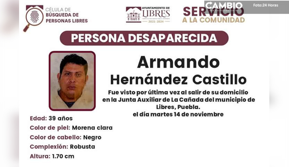 Armando Hernández desapareció en Libres ¡Ayuda a localizarlo!   