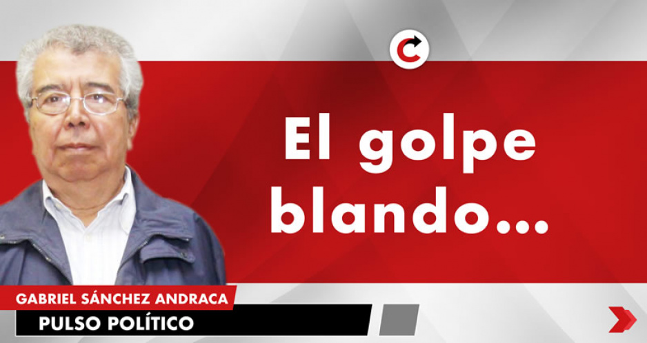 El golpe blando…