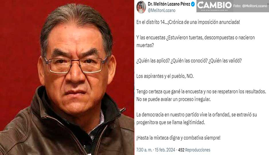 Meliton Lozano, el primero en tronar en contra de la lista: gané la encuesta en Izúcar