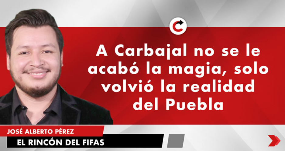 A Carbajal no se le acabó la magia, solo volvió la realidad del Puebla