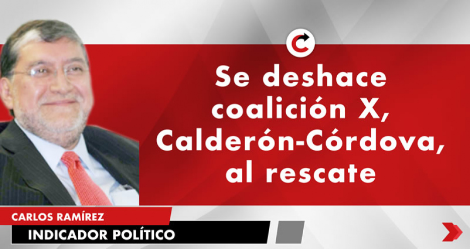 Se deshace coalición X, Calderón-Córdova, al rescate