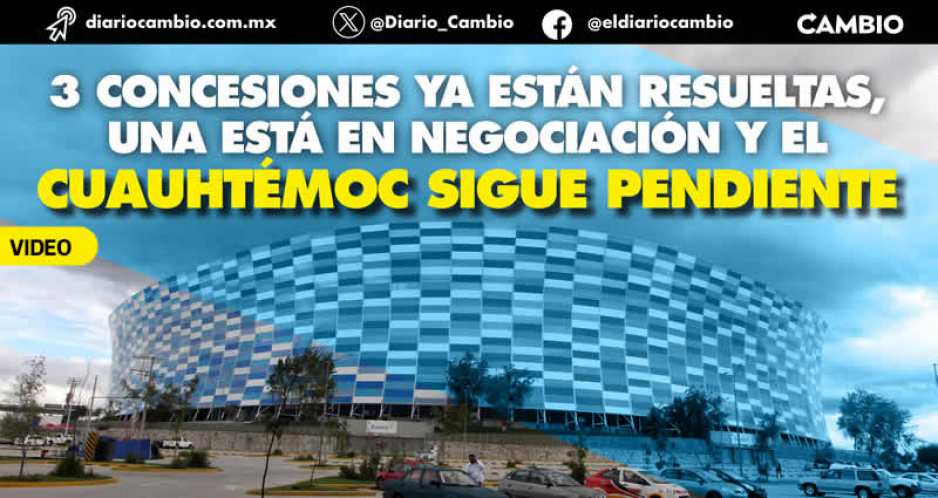 Gobierno del estado ya resolvió 4 concesiones y solo falta entregar la del Estadio Cuauhtémoc (VIDEO)