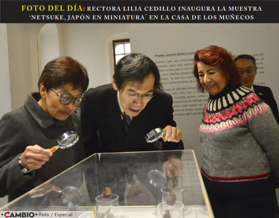 FOTO DEL DÍA: RECTORA LILIA CEDILLO INAUGURA LA MUESTRA ‘NETSUKE, JAPÓN EN MINIATURA´ EN LA CASA DE LOS MUÑECOS