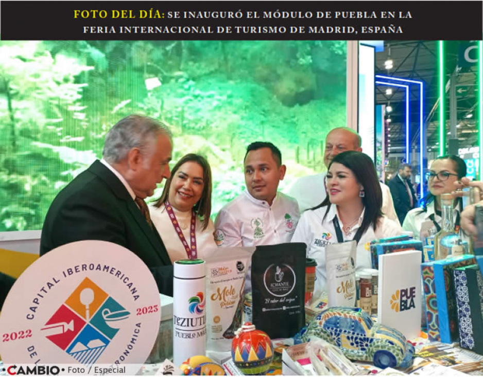 FOTO DEL DÍA: SE INAUGURÓ EL MÓDULO DE PUEBLA EN LA FERIA INTERNACIONAL DE TURISMO DE MADRID, ESPAÑA