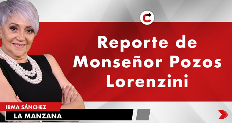 Reporte de Monseñor Pozos Lorenzini