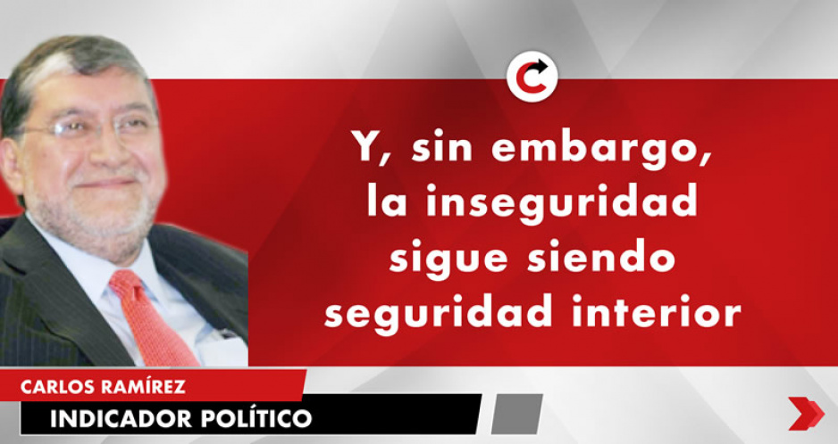 Y, sin embargo, la inseguridad sigue siendo seguridad interior