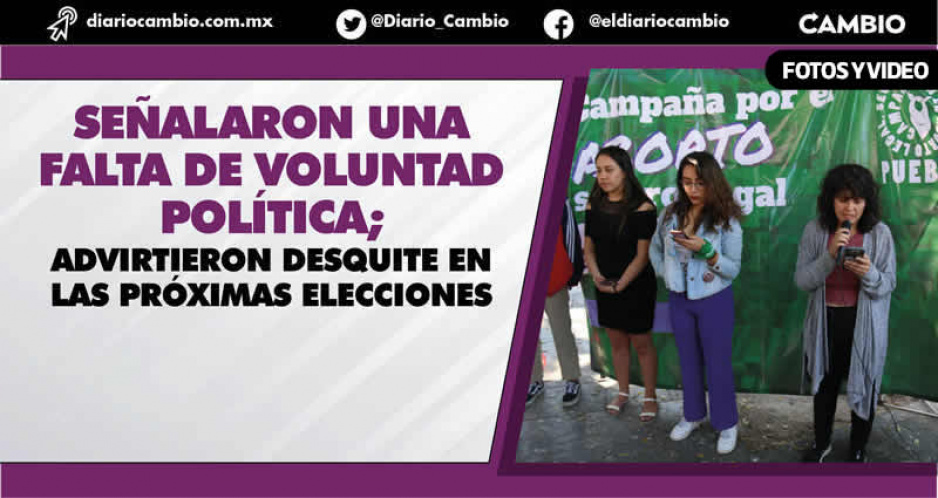Feministas reclaman a diputados no legalizar el aborto: los recordaremos en las urnas