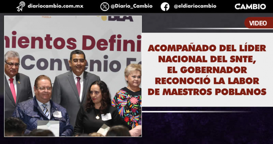Sergio Salomón y el líder nacional del SNTE entregan 764 nombramientos definitivos a maestros poblanos