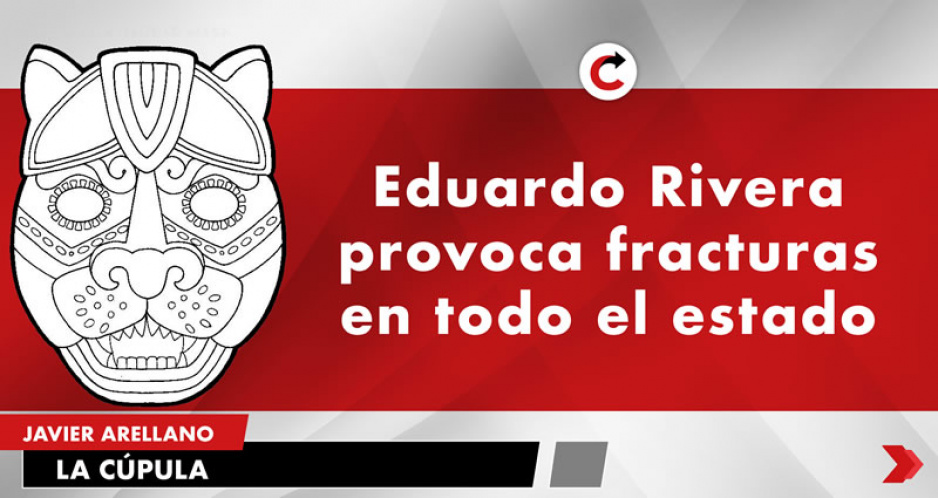 Eduardo Rivera provoca fracturas en todo el estado