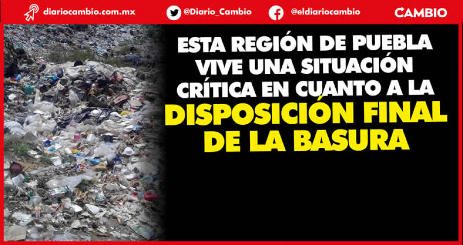 Pánico en la Sierra Negra: basurero de Ajalpan a punto de colapsar, 6 municipios entrarán en crisis de desechos