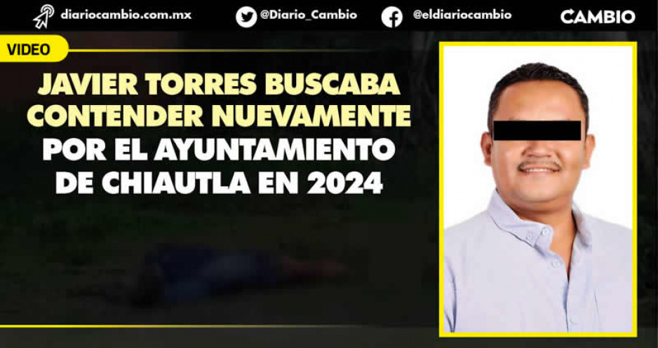 Por negarse a pagar derecho de piso, levantan y ejecutan a ex candidato del PAN en Chiautla