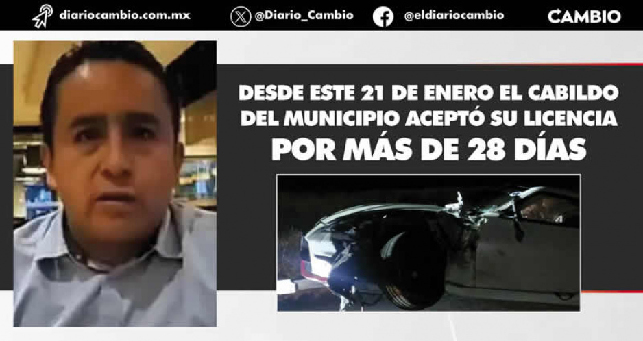 Edil de Tianguismanalco lleva una semana prófugo tras atropellar y matar a joven: pidió licencia de 28 días