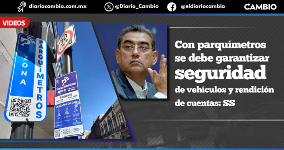 Parquímetros deben poner orden, garantizar seguridad y no ser medida recaudatoria: SS