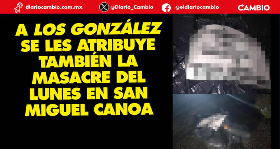 Los González perpetran otra masacre: ejecutan y desmiembran a cuatro en Chachapa y ya suman 11 homicidios