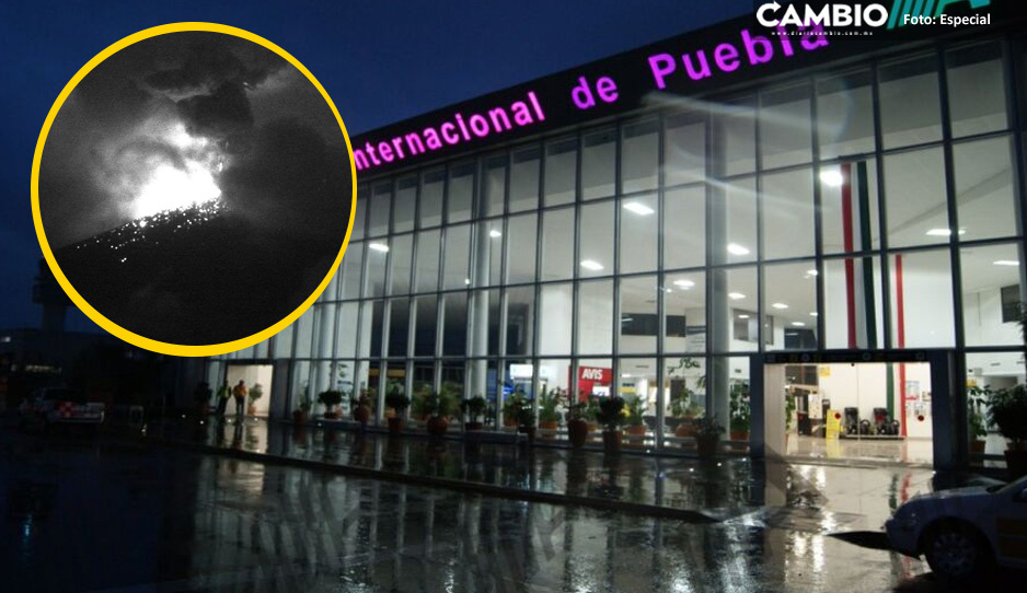 Popocatépetl obliga a suspender indefinidamente las operaciones del Aeropuerto Hermanos Serdán