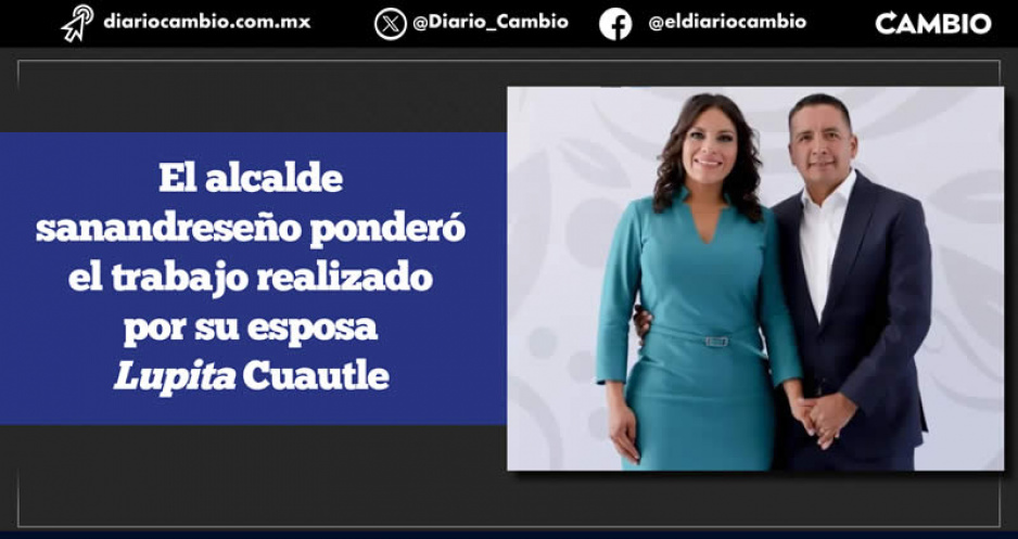 Tlatehui destapa a su esposa Lupita Cuautle para San Andrés Cholula, si es para género femenino