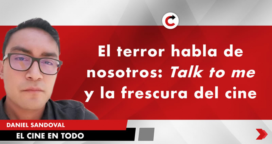 El terror habla de nosotros: Talk to me  y la frescura del cine de terror actual