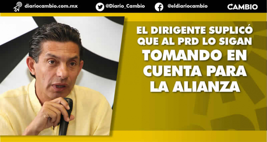 Carlos Martínez le ruega al PRIAN para que sumen al PRD a la Alianza Va por Puebla
