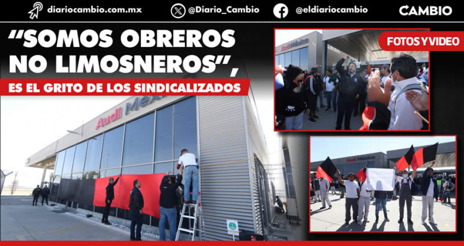 Estalla la Huelga en Audi: sindicato advierte que no regresan si no hay incremento de dos dígitos