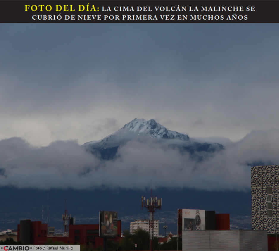 FOTO DEL DÍA: LA CIMA DEL VOLCÁN LA MALINCHE SE CUBRIÓ DE NIEVE POR PRIMERA VEZ EN MUCHOS AÑOS