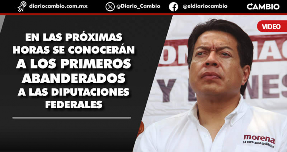 Morena terminó encuestas para diputaciones federales, incluidas las de Puebla: Mario Delgado