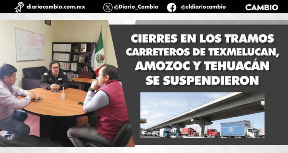 Puebla se salva del caos carretero: Segob negocia con Amotac y aquí no habrá paro ni bloqueos