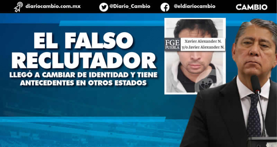Caerán más delitos sobre falso reclutador del Club Puebla, Xavier Alexander: FGE