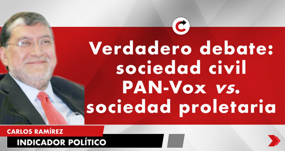 Verdadero debate: sociedad civil PAN-Vox vs. sociedad proletaria
