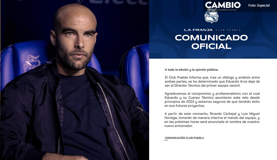 ¡OFICIAL! Club Puebla anuncia la destitución de Lalo Arce; Carbajal queda como interino
