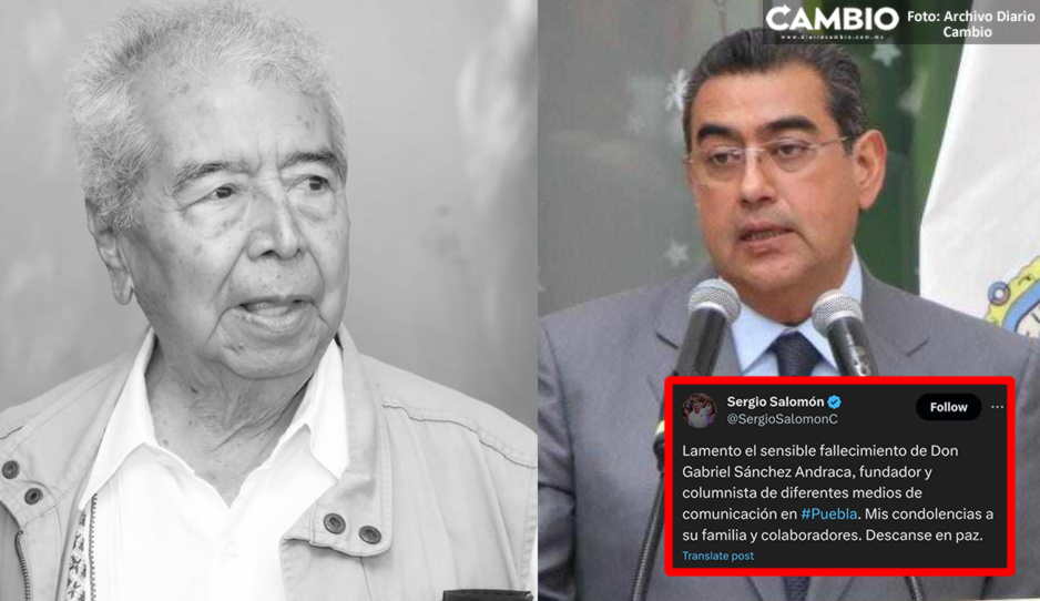 Sergio Salomón lamenta el fallecimiento de Don Gabriel Sánchez, fundador de Diario CAMBIO
