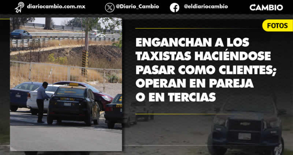 Taxistas son blanco de los delincuentes en Puebla: en dos días atracan a tres choferes