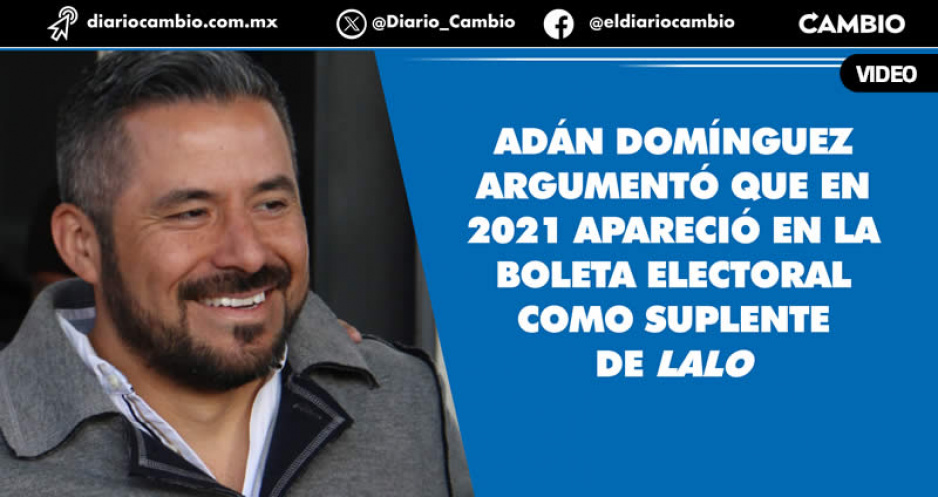 Adán Domínguez ya se ve como alcalde: si Lalo pide licencia me quedo en su lugar