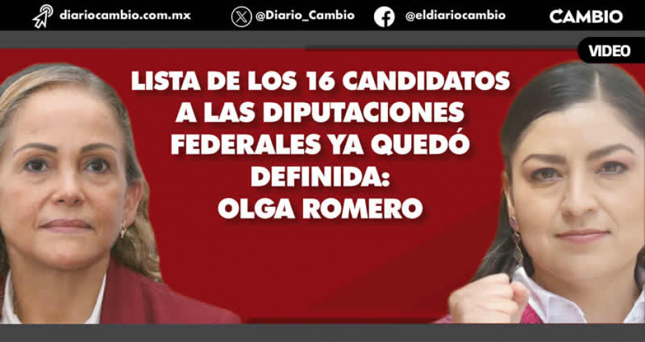 Confirma Olga Romero que Claudia irá por el distrito federal de Tepeaca, tal como lo adelantó CAMBIO
