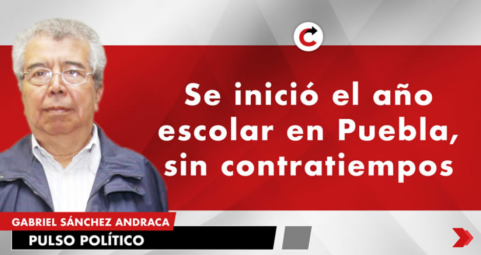 Se inició el año escolar en Puebla, sin contratiempos