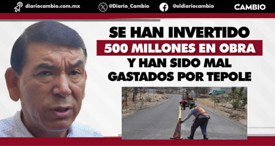 Mala ejecución del gobierno de Pedro Tepole, pues ha tirado a la basura inversión en obra del estado